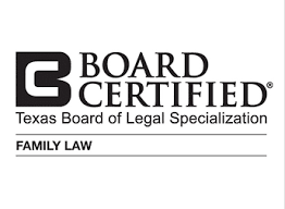 Board Certified in Family Law - Texas Board of Legal Specialization